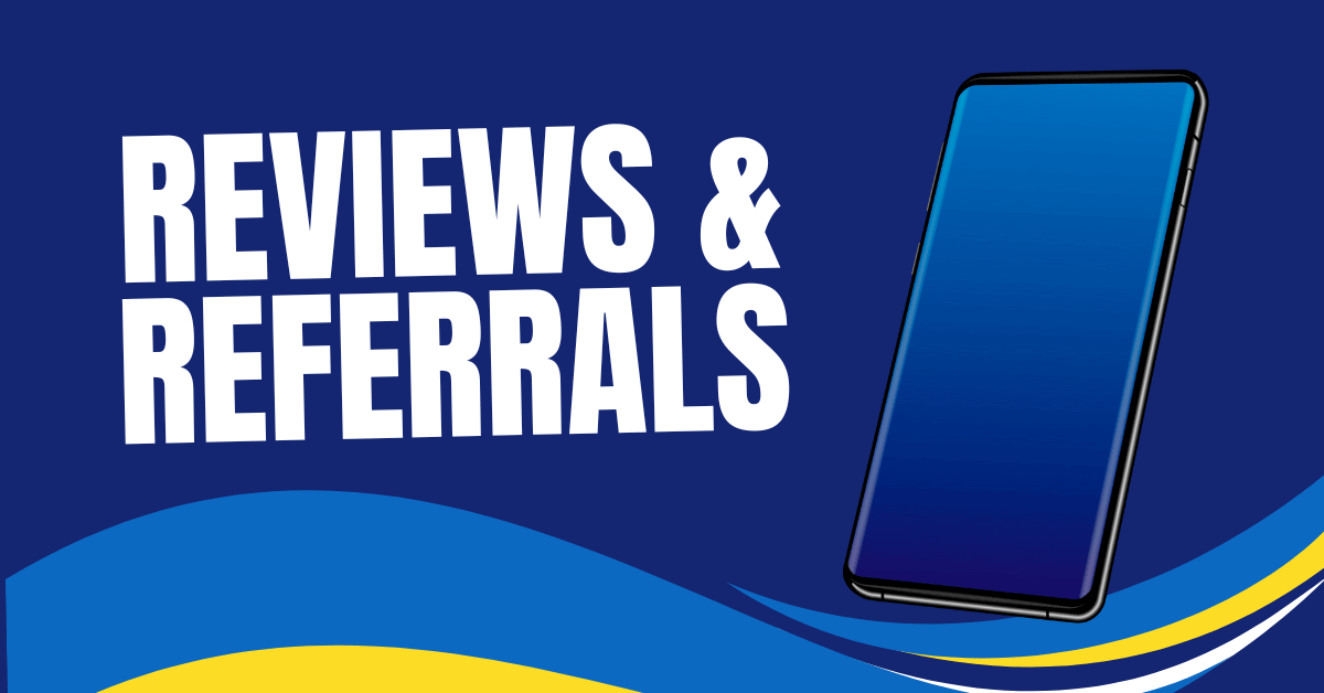 Reviews and Referrals