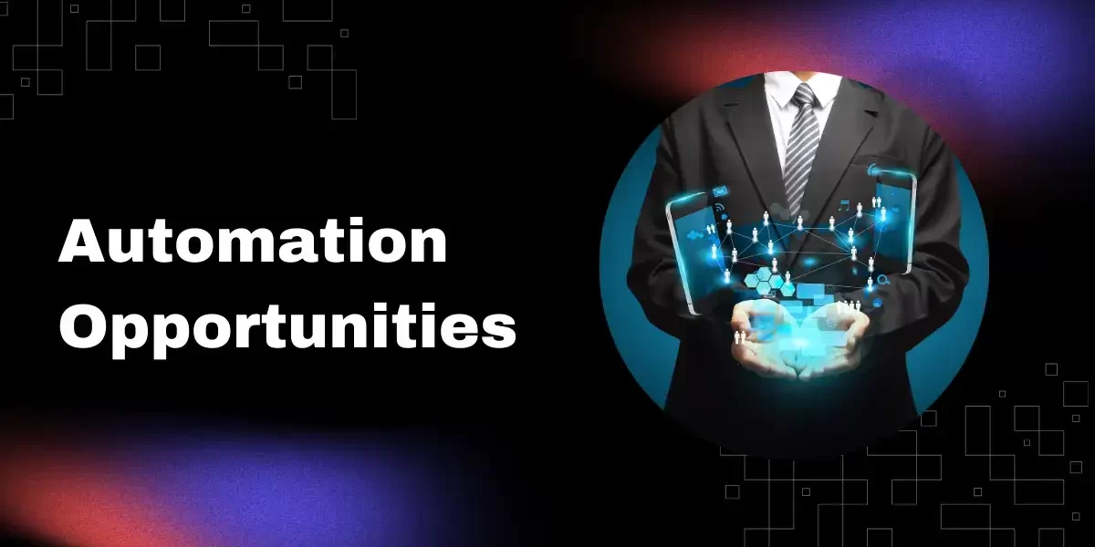 Automation Opportunities Automation Opportunities