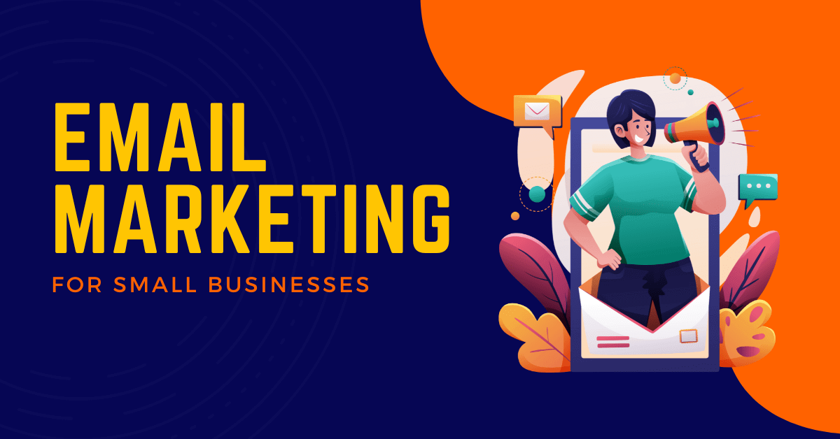 Email Marketing for Small Business: Strategies to Increase Your Reach and Revenue